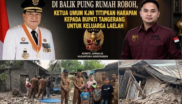 Di Balik Puing Rumah Roboh, Ketua Umum KJNI Titipkan Harapan kepada Bupati Tangerang untuk Keluarga Laelah